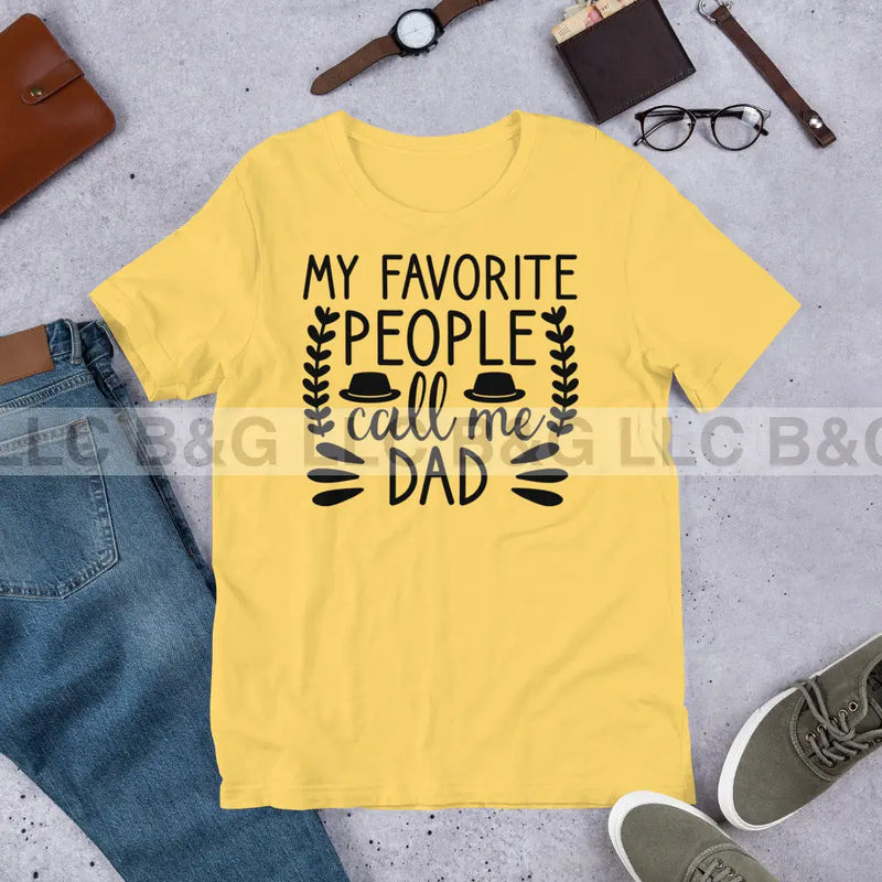 My Favorite People Call Me Dad Unisex t-shirt