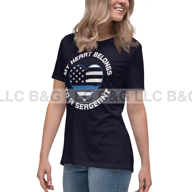 My Heart Belongs to A Sergeant Women's Relaxed T-Shirt