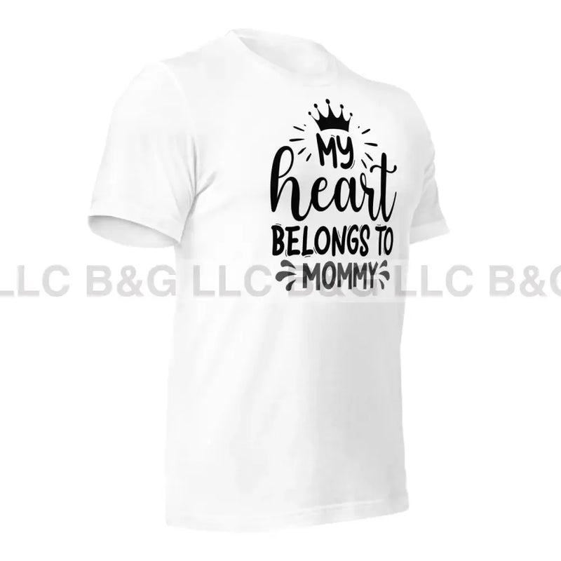 My Heart Belongs To Mommy Unisex T-Shirt