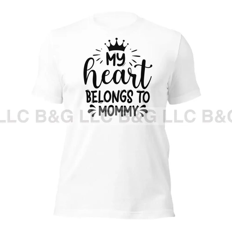 My Heart Belongs To Mommy Unisex T-Shirt