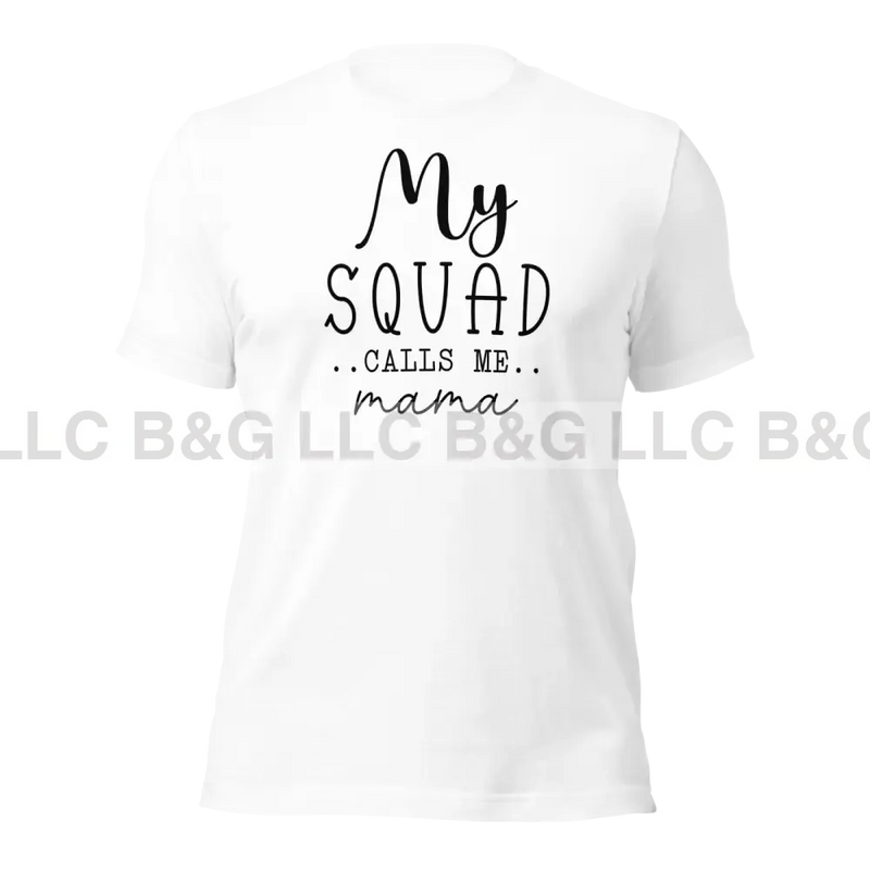 My Squad Calls Me Mama Unisex T-Shirt