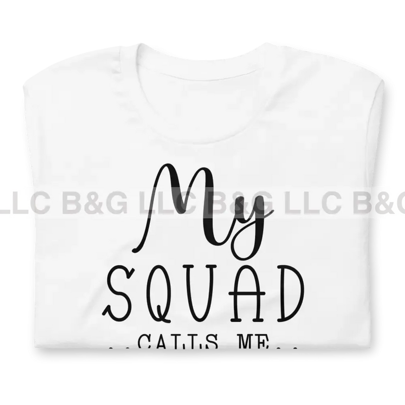 My Squad Calls Me Mama Unisex T-Shirt