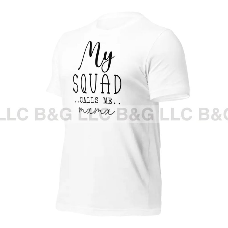 My Squad Calls Me Mama Unisex T-Shirt