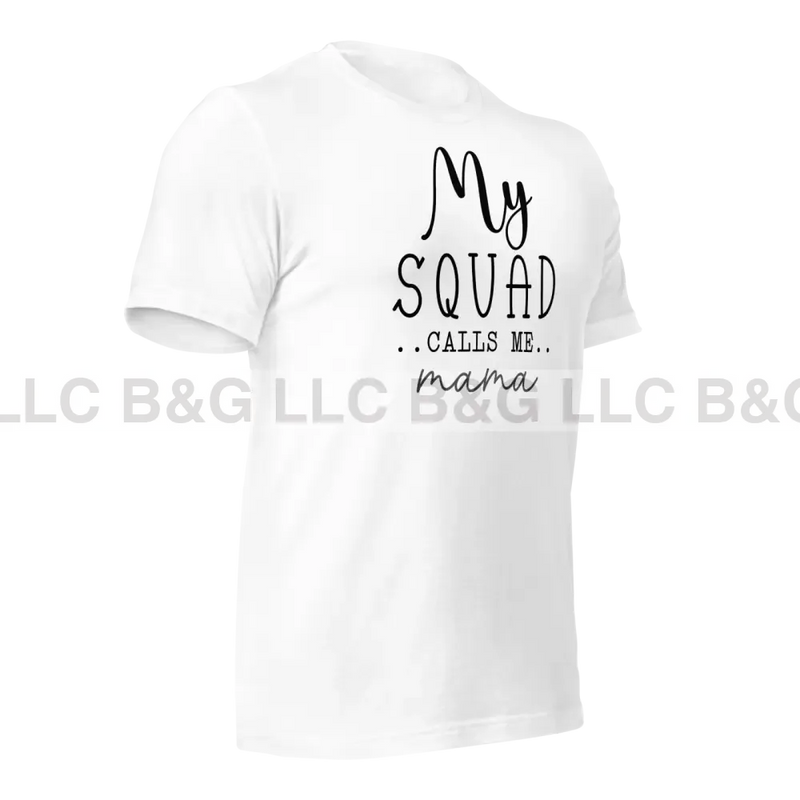 My Squad Calls Me Mama Unisex T-Shirt