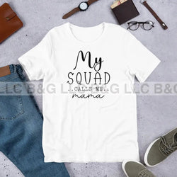 My Squad Calls Me Mama Unisex T-Shirt Small / White