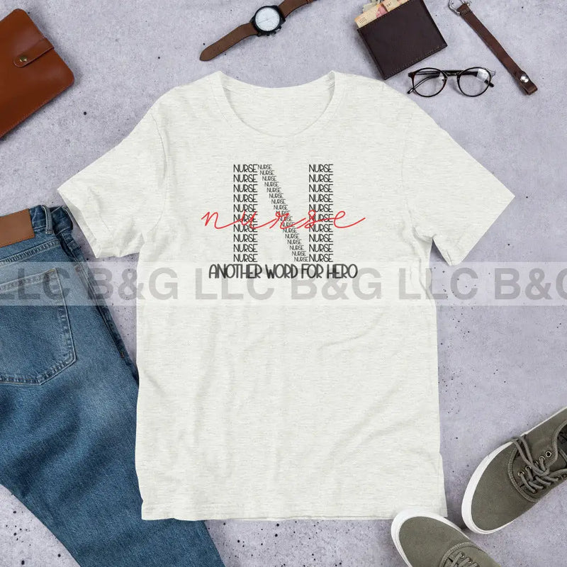 Nurse Another Word For Hero Unisex t-shirt