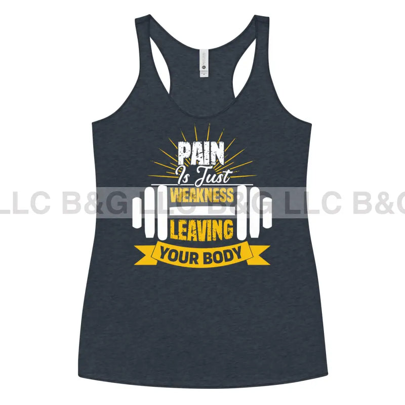 Pain Is Just Weakness Leaving Your Body Women's Racerback Tank