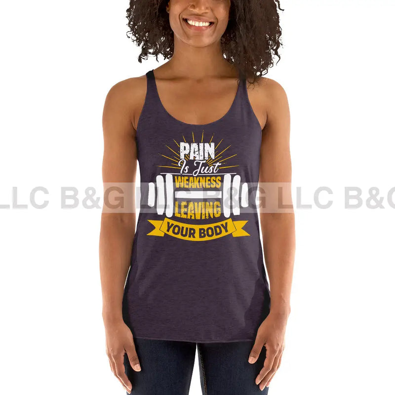 Pain Is Just Weakness Leaving Your Body Women's Racerback Tank