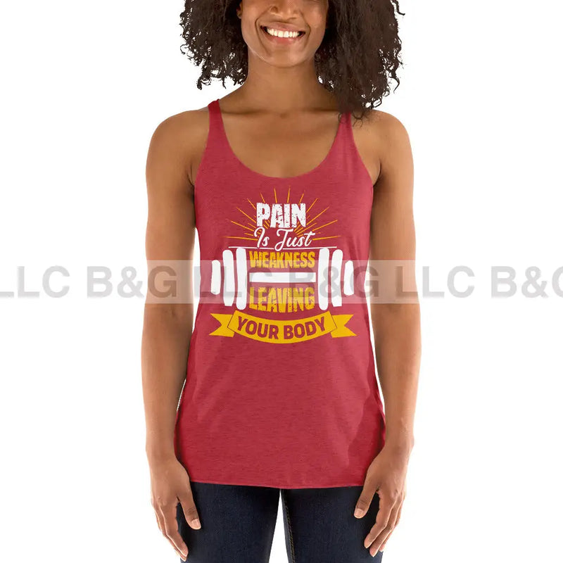 Pain Is Just Weakness Leaving Your Body Women's Racerback Tank