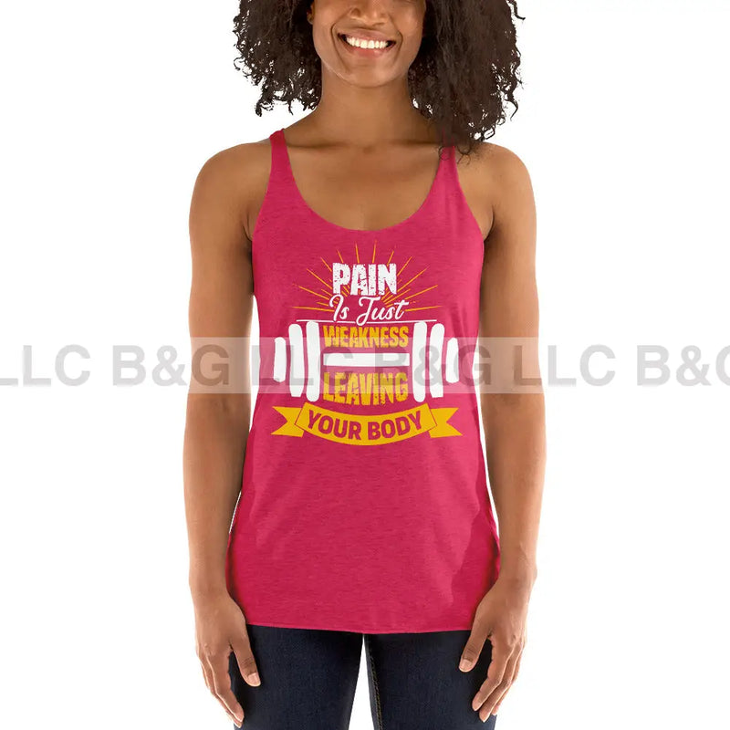 Pain Is Just Weakness Leaving Your Body Women's Racerback Tank