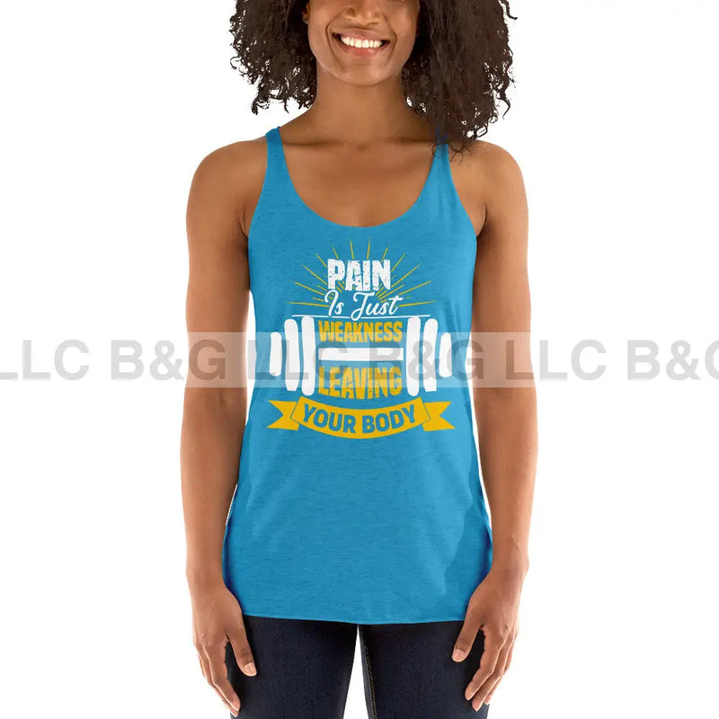 Pain Is Just Weakness Leaving Your Body Women's Racerback Tank