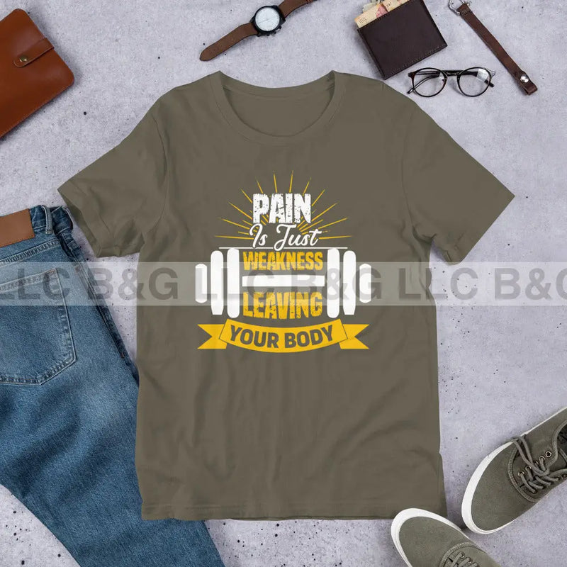 Pain Is Just Weakness Unisex t-shirt