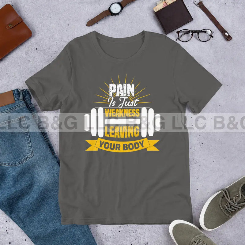 Pain Is Just Weakness Unisex t-shirt