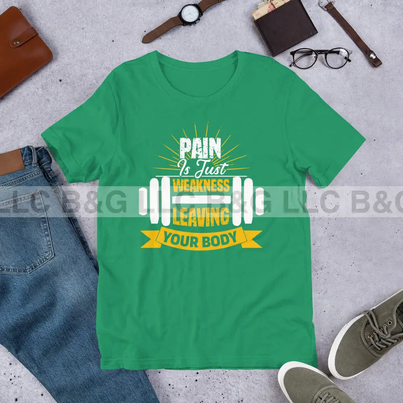 Pain Is Just Weakness Unisex t-shirt