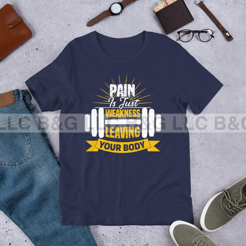 Pain Is Just Weakness Unisex t-shirt