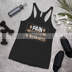 Pain Is Weakness Women's Racerback Tank