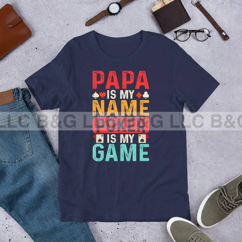 Papa is My Name Poker is My Game Unisex t-shirt