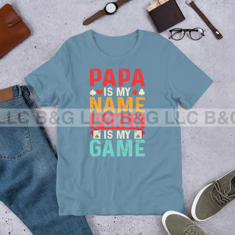 Papa is My Name Poker is My Game Unisex t-shirt