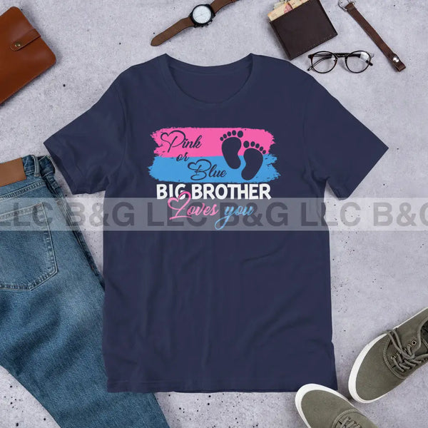 Pink or Blue Big Brother Loves You Unisex t-shirt