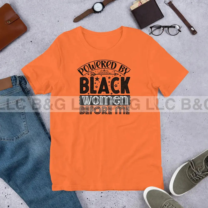 Powered By Black Women Before Me Unisex t-shirt