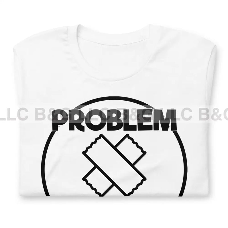 Problem Solver Unisex T-Shirt T-Shirt