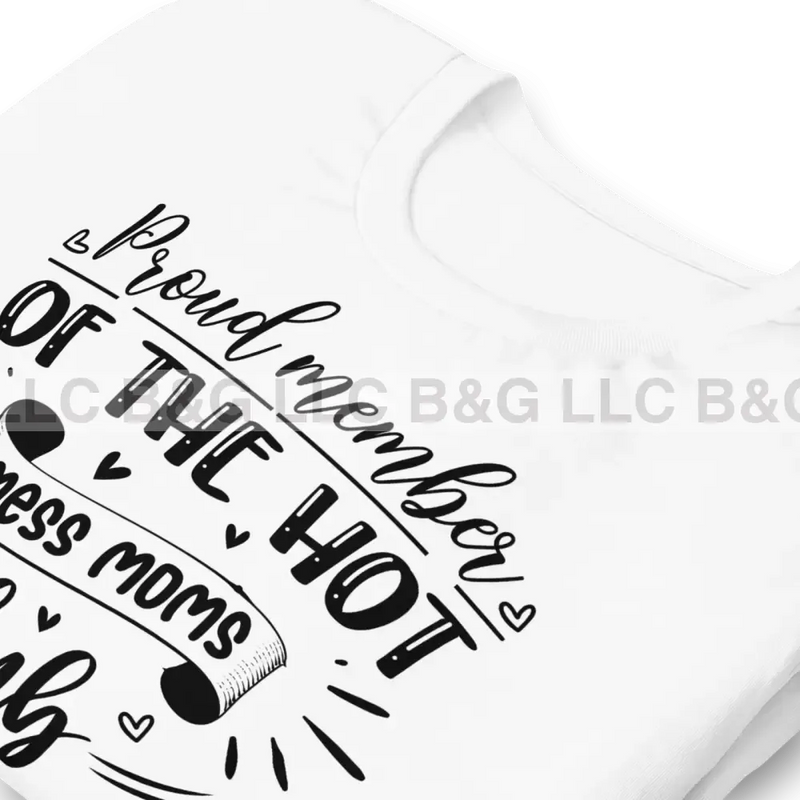 Proud Member Of The Hot Mess Moms Club Unisex T-Shirt