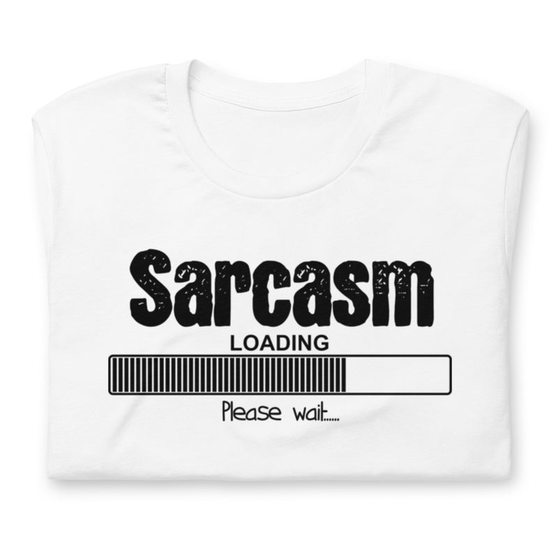 sarcasm loading Unisex t-shirt