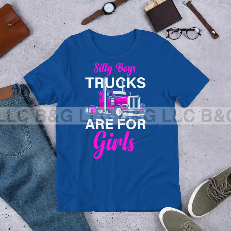 Silly Boys Trucks are For Girls Unisex t-shirt