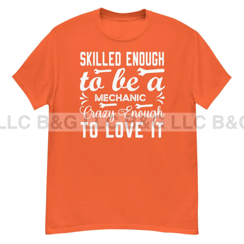 Skilled Enough To Be a Mechanic Men's classic tee