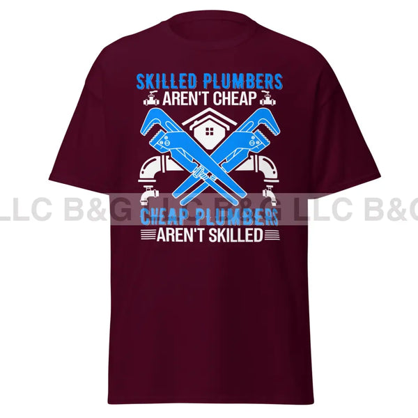 Skilled Plumbers Aren't Cheap Men's classic tee