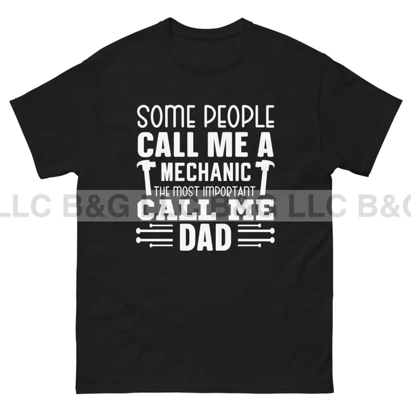 Some People Call Me a Mechanic Men's classic tee