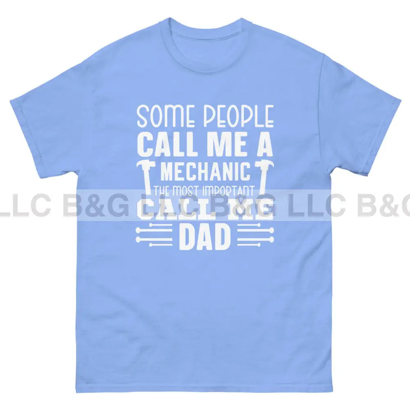 Some People Call Me a Mechanic Men's classic tee