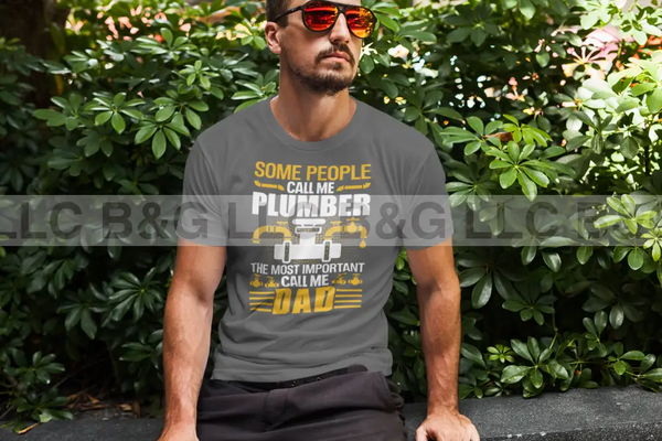 Some People Call Me Plumber Men's classic tee