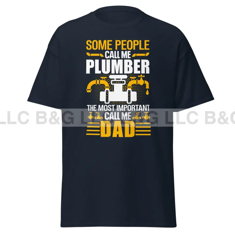 Some People Call Me Plumber Men's classic tee