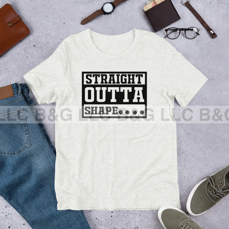 straight outta shape Unisex t-shirt