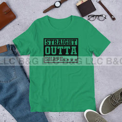 straight outta shape Unisex t-shirt