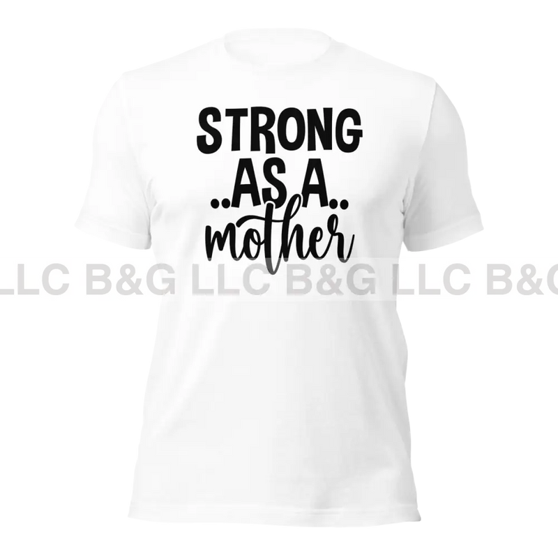 Strong As A Mother Unisex T-Shirt