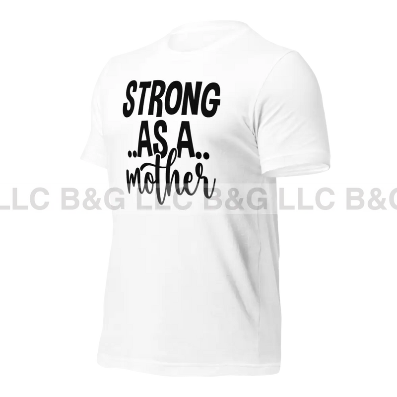 Strong As A Mother Unisex T-Shirt