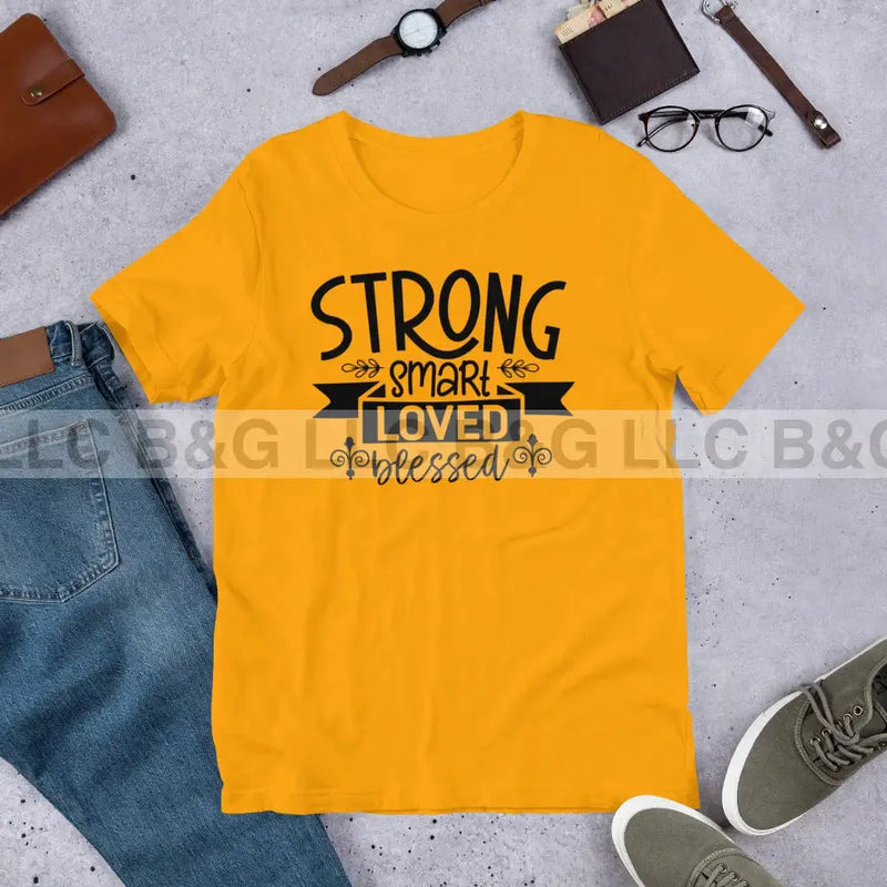 Strong smart loved blessed Unisex t-shirt