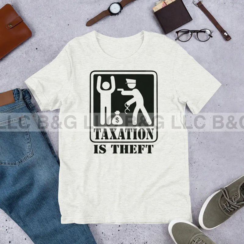 Taxation Is Theft Unisex T-Shirt Ash / S