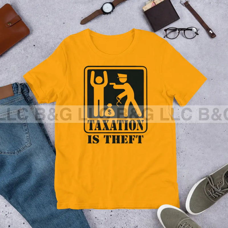 Taxation Is Theft Unisex T-Shirt Gold / S