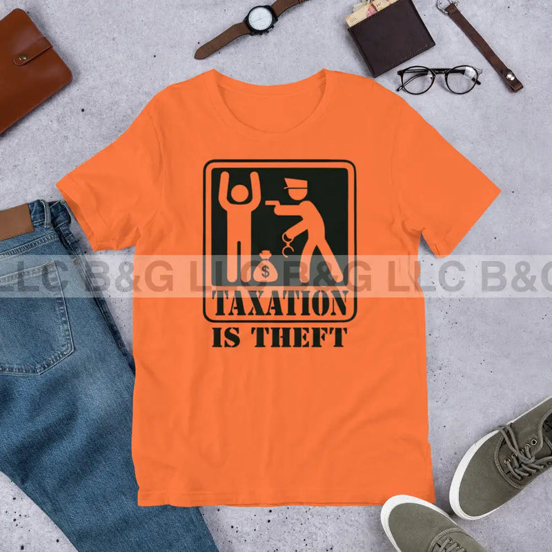 Taxation Is Theft Unisex T-Shirt Orange / Xs