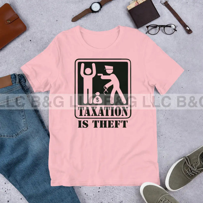 Taxation Is Theft Unisex T-Shirt Pink / S