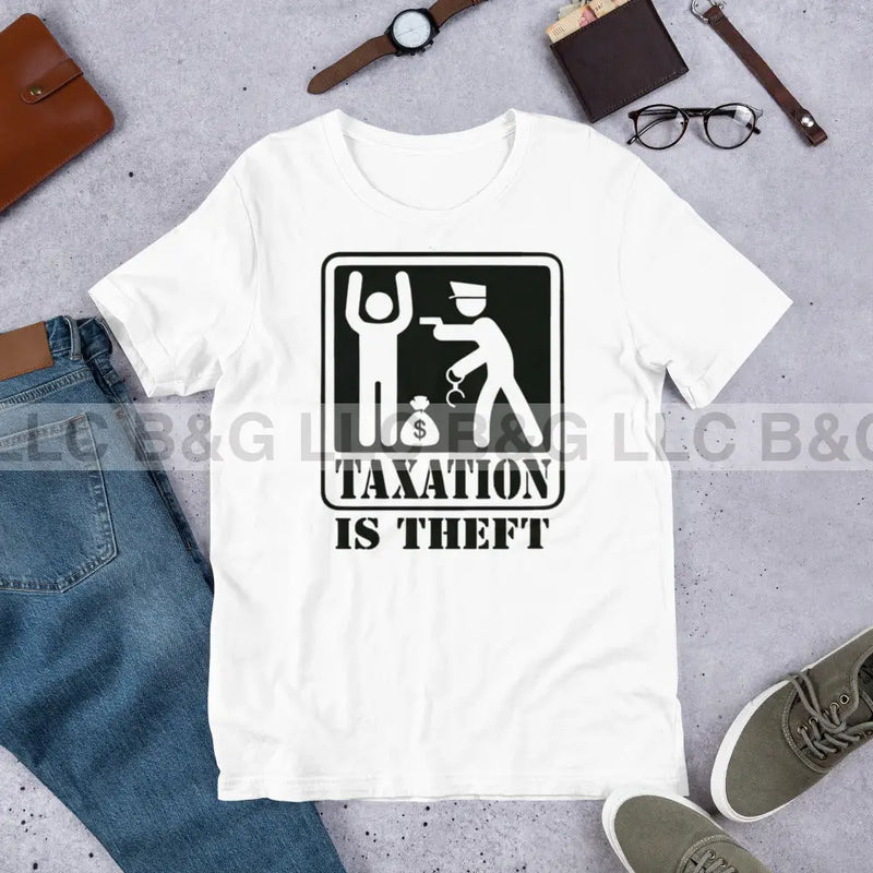 Taxation Is Theft Unisex T-Shirt White / Xs