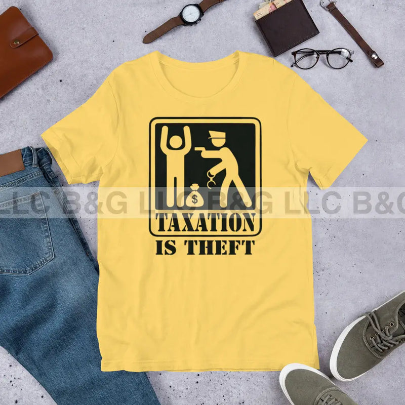 Taxation Is Theft Unisex T-Shirt Yellow / S