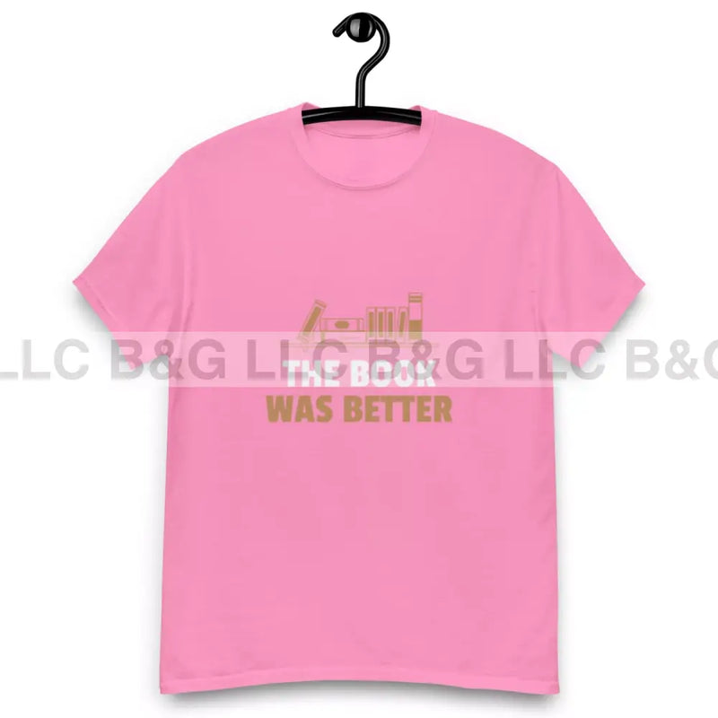 The Book Was Better T-Shirt