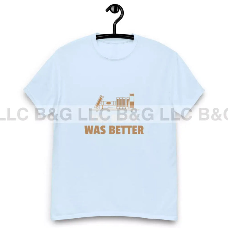 The Book Was Better T-Shirt