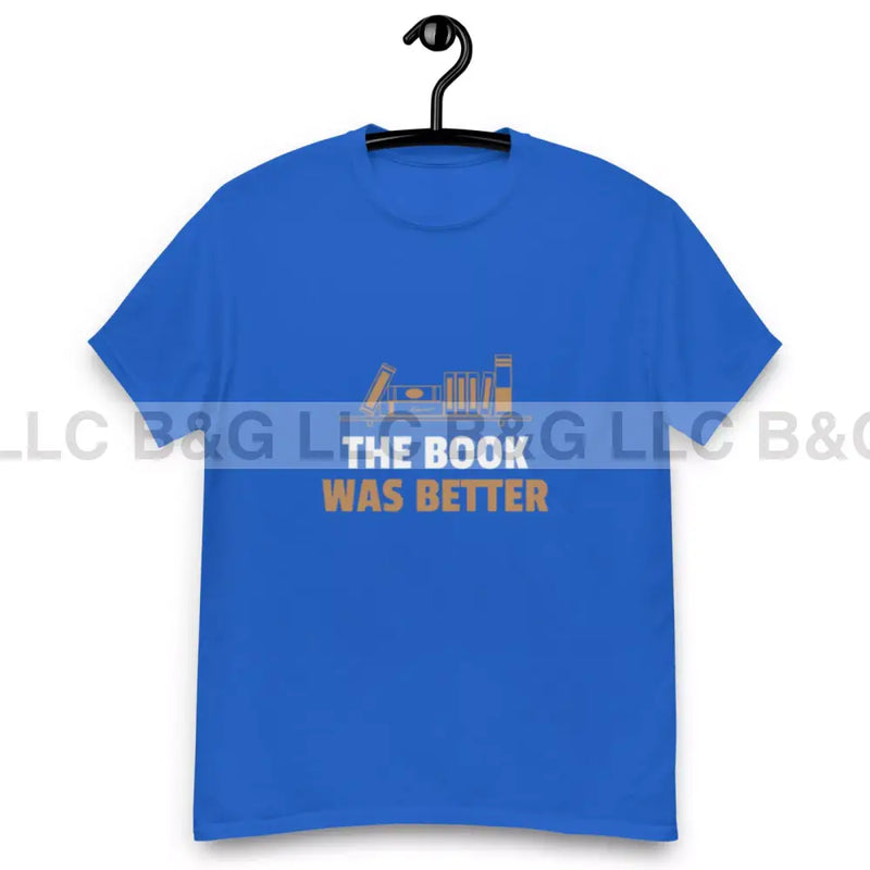 The Book Was Better T-Shirt