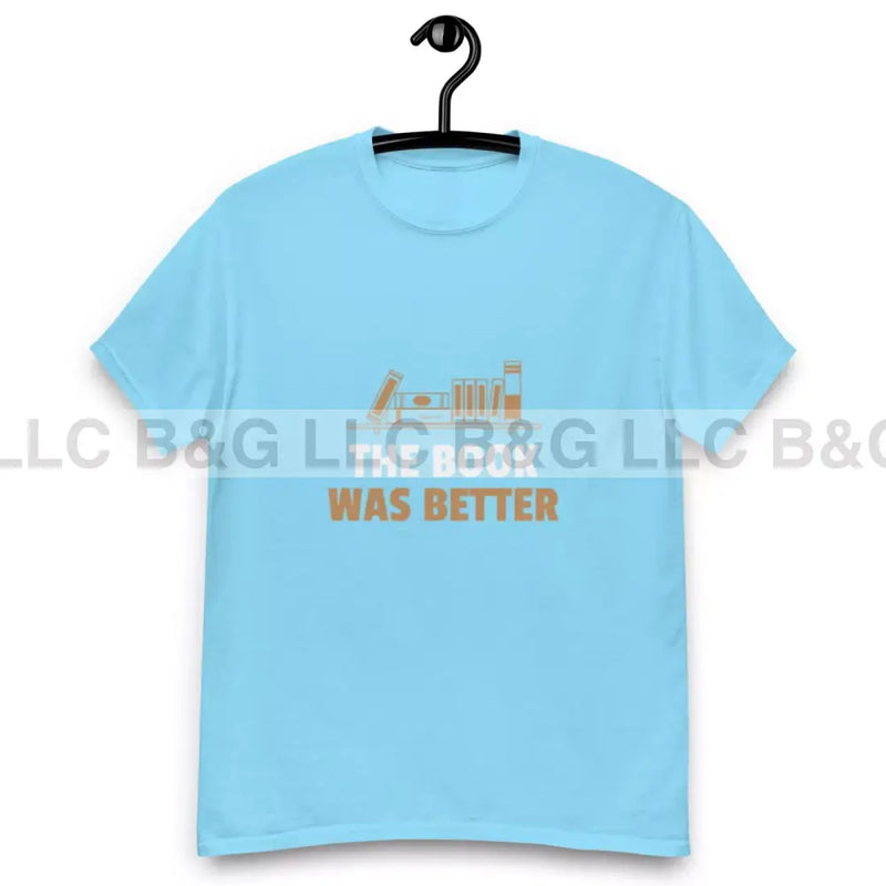 The Book Was Better T-Shirt