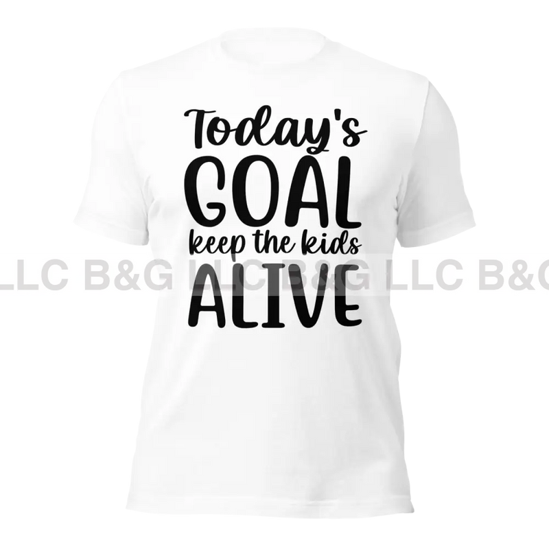 Today’s Goal Keep The Kids Alive Unisex T-Shirt